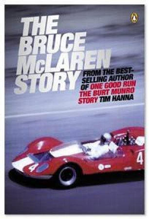 The Bruce McLaren Story by Tim Hanna