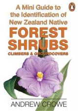 A Mini Guide to ID of NZ Native Forest Shrubs Climbers  Groundcovers