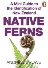A Mini Guide to the Identification of New Zealand Native Ferns