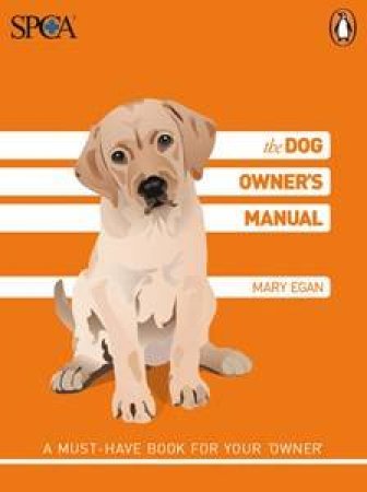 Dog Owner's Manual by SPCA