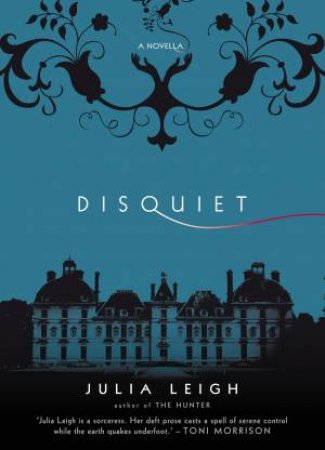 Disquiet by Julia Leigh