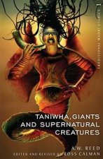 Traditional Maori Myths Taniwha Giants and Supernatural Creatures