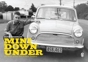 Mini Down Under: 50 Years of the Mini in New Zealand by Donn Anderson