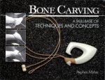 Bone Carving 2nd Ed A Skillbase of Techniques and Concepts