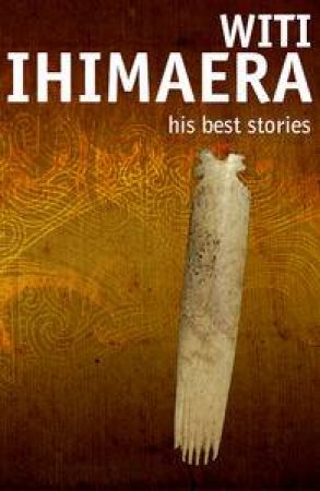 His Best Stories by Witi Ihimaera