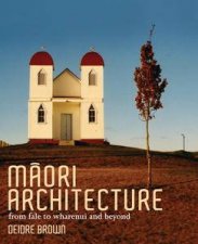 Maori Architecture from fale to sharenui and beyond