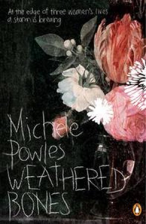 Weathered Bones by Michele Powles