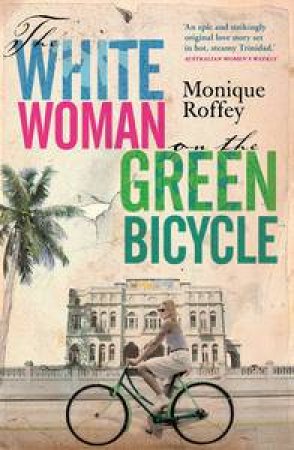 White Woman on the Green Bicycle by Monique Roffey