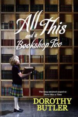 All This and a Bookshop Too by Dorothy Butler