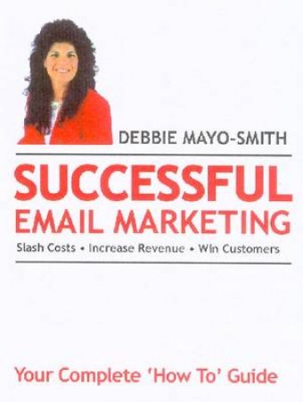 Successful Email Marketing by Debbie Mayo-Smith