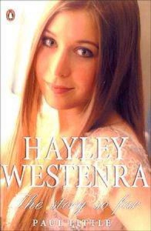 Hayley Westenra: The Story So Far by Paul Little
