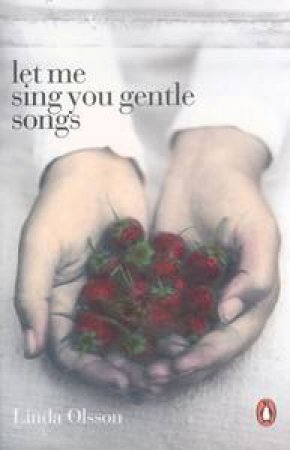 Pidgin sangtekster hærge Let Me Sing You Gentle Songs by Linda Olsson - 9780143020288