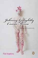 Johnny Golightly Comes Home A Portrait of Eccentricity