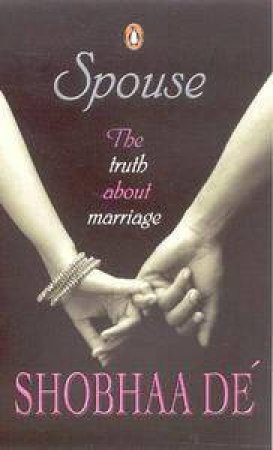 Spouse: The Truth About Marriage by Shobhaa De