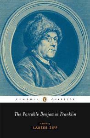 The Portable Benjamin Franklin by Larzer Ziff