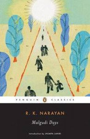 Malgudi Days: Short Stories From 'An Astrologer's Day' and From 'Lawley Road'; And Also Including Eight Additional Stori by R K Narayan