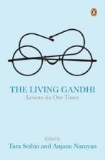 The Living Gandhi Lessons for Our Times