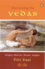 Discovering the Vedas Orgins Mantras Rituals Insights