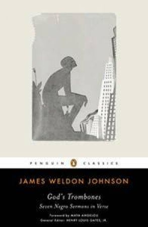 God's Trombones - CLASSIC: Seven Negro Sermons in Verse by James Weldon Johnson