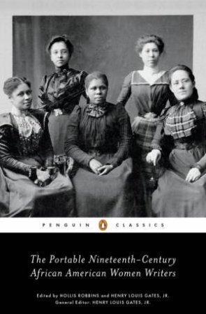 Portable Nineteenth-Century African American Women Writers The by Various