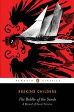 Penguin Classics The Riddle of the Sands A Record of Secret Service