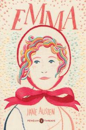 Emma: Penguin Threads (Penguin Classics Deluxe Edition) by Jane Austen