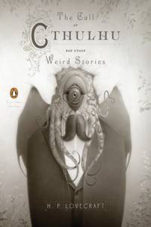 The Call of Cthulhu and Other Weird Stories by H P Lovecraft