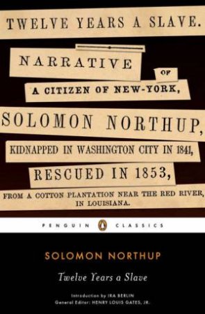 Penguin Classics: Twelve Years a Slave by Solomon Northup