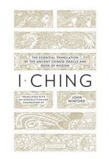 I Ching The Essential Translation of the Ancient Chinese Oracle and Book of Wisdom