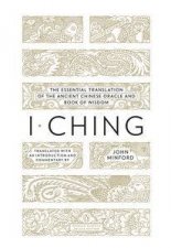 I Ching The Essential Translation of the Ancient Chinese Oracle and Book of Wisdom 
