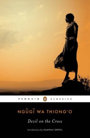 Devil On The Cross by Ngugi Wa Thiong'o
