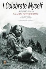 I Celebrate Myself The Somewhat Private Life Of Allen Ginsberg
