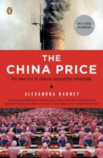 China Price The True Cost of Chinese Competitive Advantage