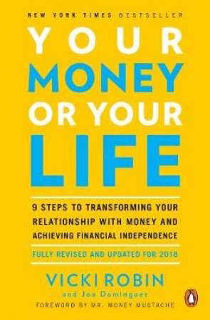 Your Money Or Your Life by Vicki Robin & Joe Dominguez & Monique Tilford