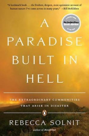 A Paradise Built In Hell by Rebecca Solnit