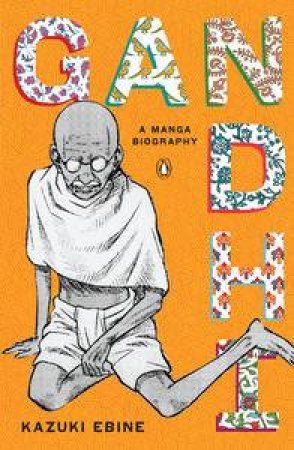 Gandhi by Kazuki & Ebine Kazuki (Illus) Ebine