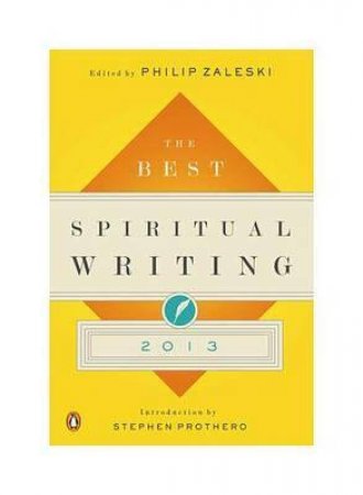 The Best Spiritual Writing 2013 by Philip Zaleski