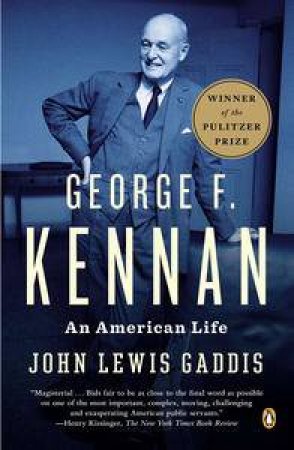 George F. Kennan: An American Life by John Lewis Gaddis