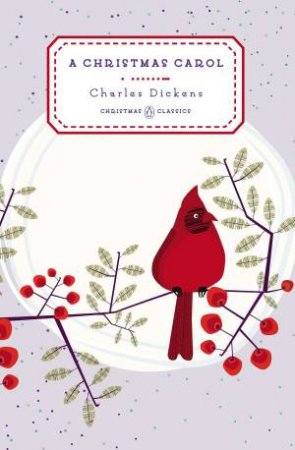 Penguin Christmas Classics: A Christmas Carol by Charles Dickens