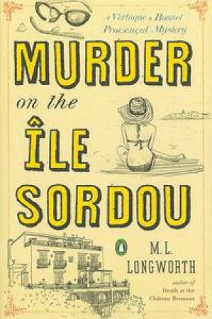Murder on the Ile Sordou by M L Longworth