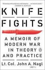 Knife Fights A Memoir of Modern War in Theory and Practice