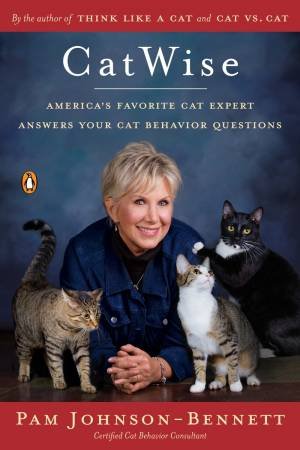 CatWise: America's Favorite Cat Expert Answers Your Cat Behavior Questions by Pam Johnson-Bennett
