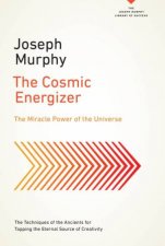 The Cosmic Energizer The Miracle Power Of The Universe