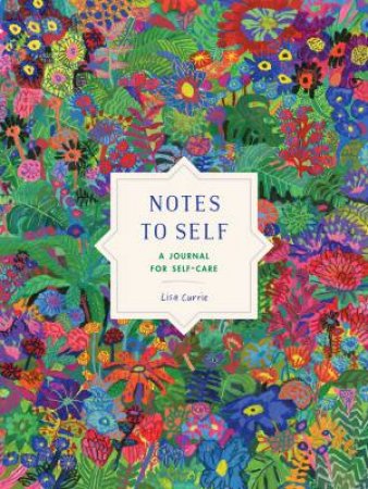 Notes To Self: A Self-Care Journal by Lisa Currie