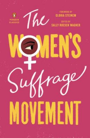 Women's Suffrage Movement The by SALLY ROESCH WAGNER