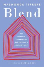 Blend The Secret to CoParenting and Creating a Balanced Family