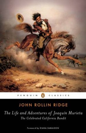 Life And Adventures Of Joaquin Murieta The by John Rollin Ridge
