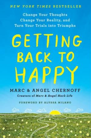 Getting Back To Happy by Angel Chernoff & Marc Chernoff