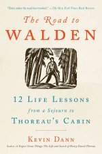 Road To Walden 12 Life Lessons from a Sojourn to Thoreaus Cabin The