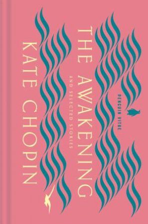The Awakening And Selected Stories by Kate Chopin